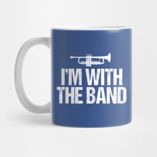 I'm With the Band Funny Trumpet Mug